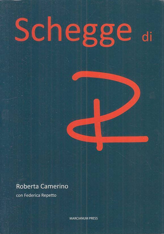 LS- SCHEGGE DI R - CAMERINO REPETTO - MARCIANUM PRESS --- 2016 - B - ZTS20