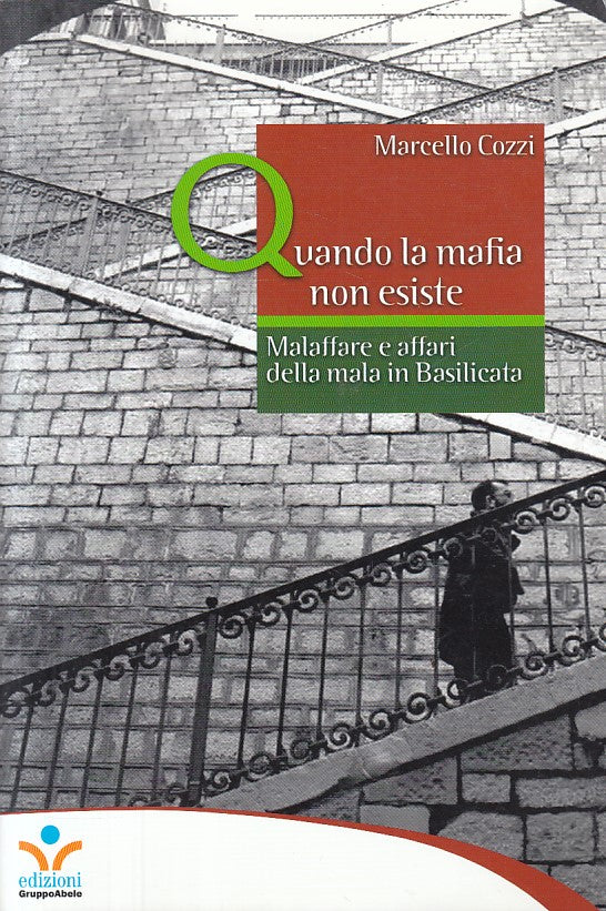 LS- QUANDO LA MAFIA NON ESISTE - COZZI - ABELE -- 1a ED. - 2010 - B - YFS389