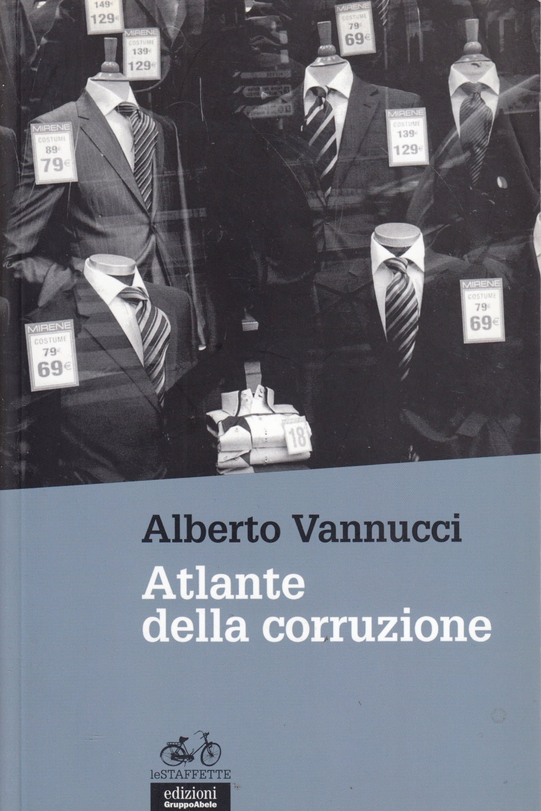 Atlante della corruzione- Alberto Vannucci- GruppoAbele Staffette- 1a ed.- ZFS89