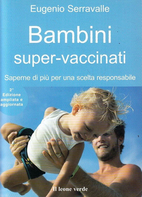 LZ- BAMBINI SUPER-VACCINATI- EUGENIO SERRAVALLE- IL LEONE VERDE--- 2012- B-ZFS35