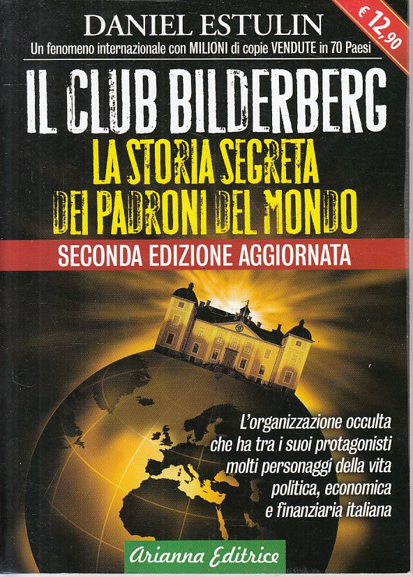LS- IL CLUB BILDERBERG STORIA SEGRETA - ESTULIN - ARIANNA --- 2011 - B - YFS634
