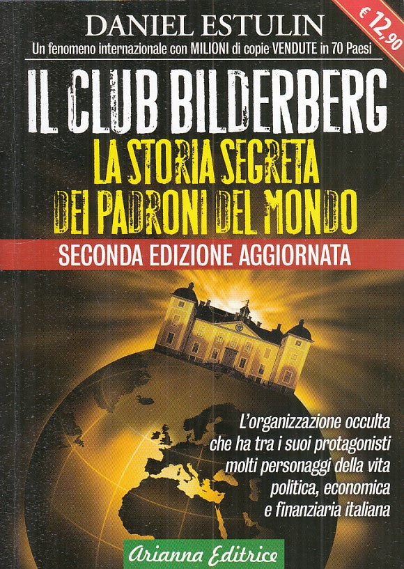LS- IL CLUB BILDERBERG STORIA SEGRETA - ESTULIN - ARIANNA --- 2007 - B - YFS277