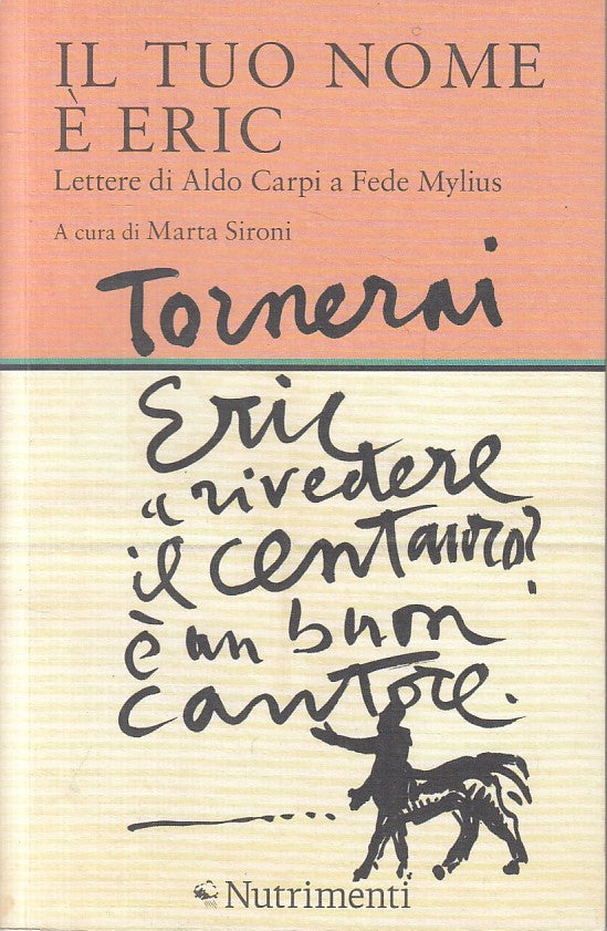 LS- IL TUO NOME E' ERIC LETTERE ALDO CARPI -- NUTRIMENTI --- 2015 - B - ZFS51