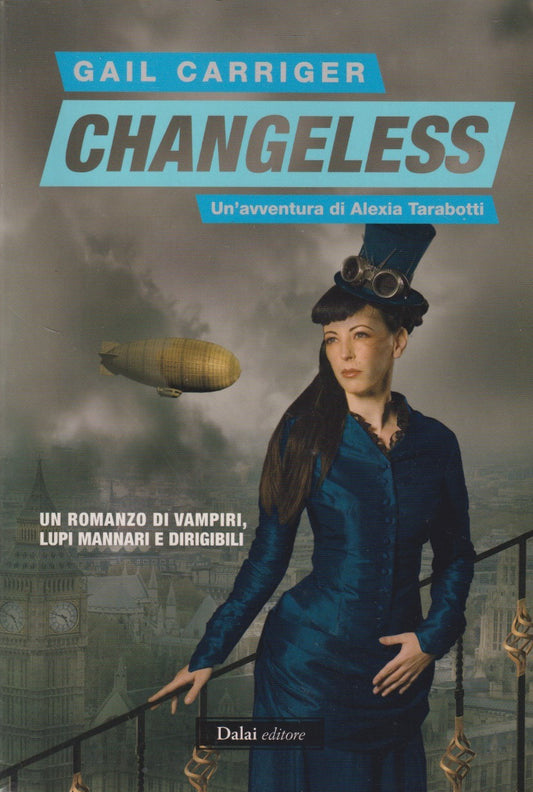 Changeless Un'avventura di Alexia Tarabotti - Gail Carriger - Dalai - JXS267
