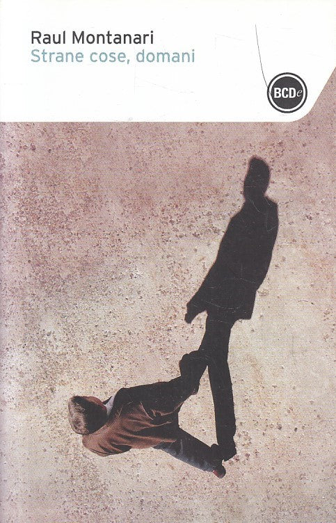 STRANE COSE, DOMANI - RAUL MONTANARI - BALDINI TASCABILI - B - JXS246