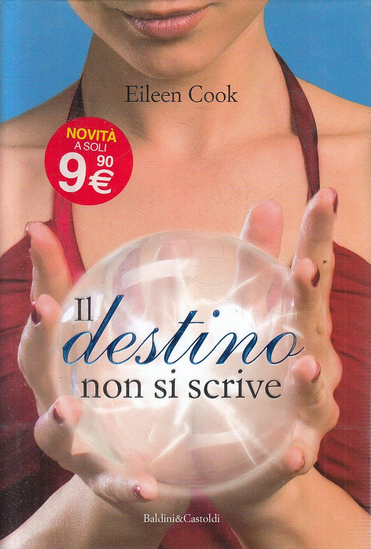 IL DESTINO NON SI SCRIVE - EILEEN COOK - BALDINI PEPE ROSA - CS - JXS236
