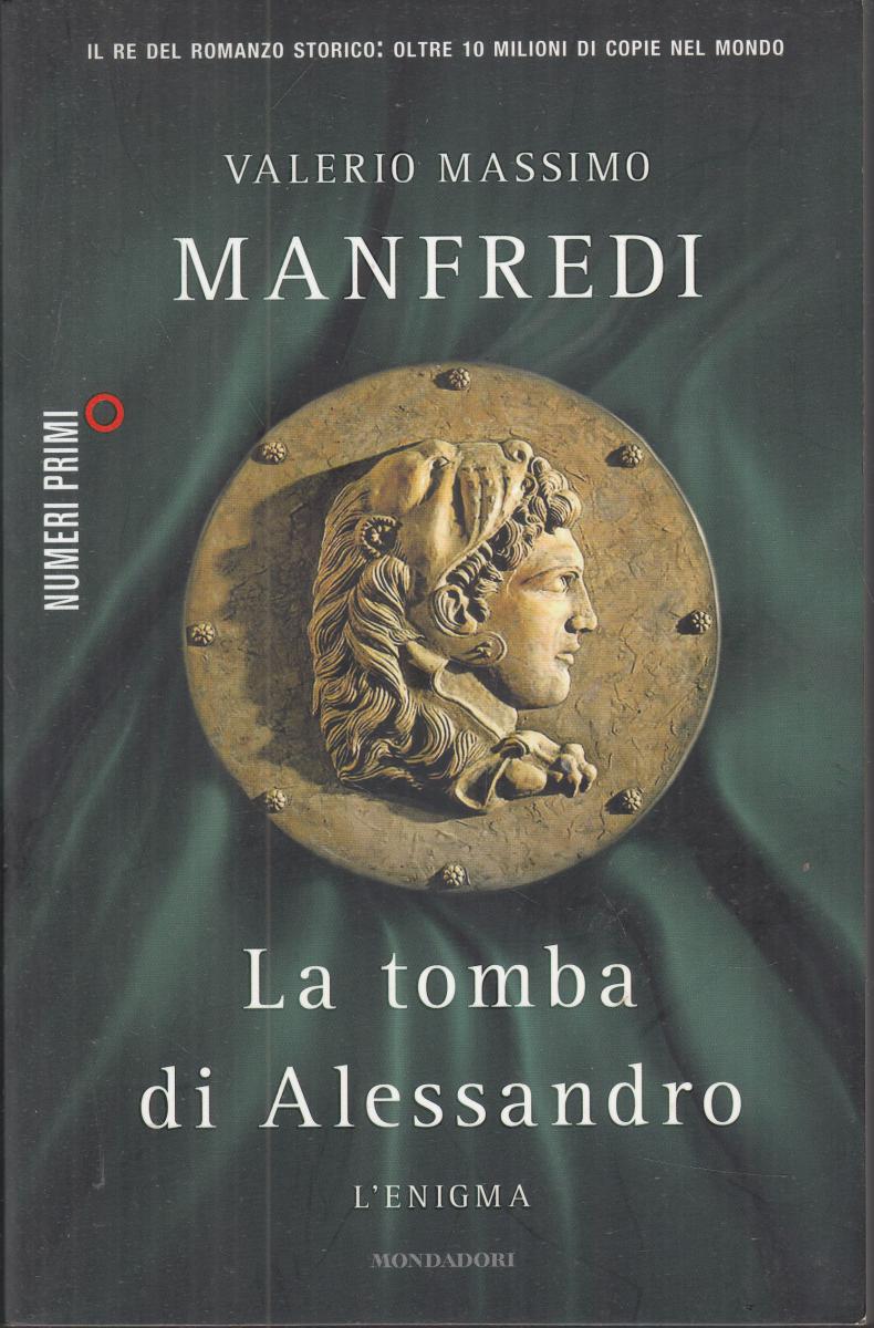 LN2- LA TOMBA DI ALESSANDRO L'ENIGMA - VALERIO MANFREDI- MONDADORI- B- JXS119