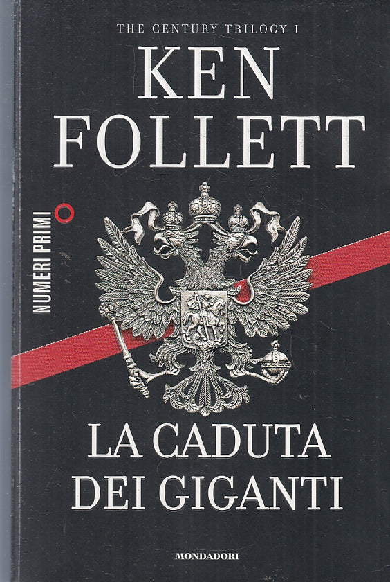 LN- LA CADUTA DEI GIGANTI - KEN FOLLETT- MONDADORI- NUMERI PRIMI-- 2011- B- YFS7