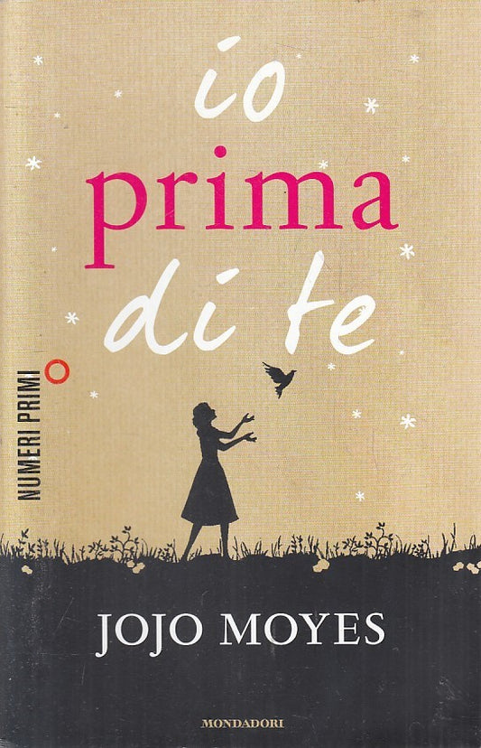 LN2- IO PRIMA DI TE - JOJO MOYES - MONDADORI NUMERI PRIMI - B - JXS183