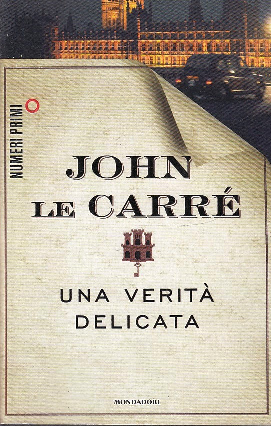 UNA VERITA' DELICATA- JOHN LE CARRE'- MONDADORI- NUMERI PRIMI- 2017-B-YFS595