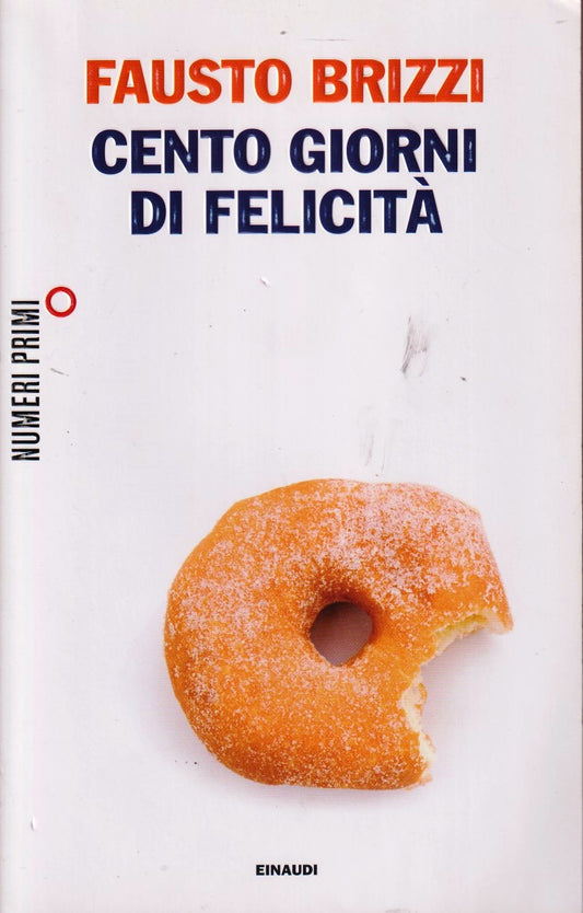Cento giorni di felicita' - Fausto Brizzi - Einaudi Numeri Primi - 1a ed. - XFS