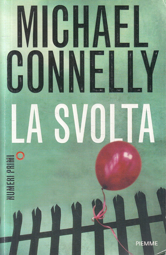 LN2- LA SVOLTA - MICHAEL CONNELLY - PIEMME NUMNERI PRIMI - B - JXS296