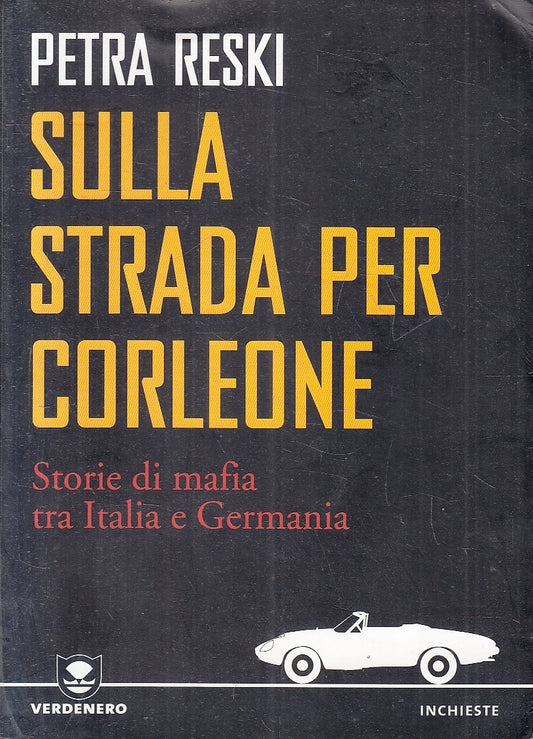 LN- SULLA STRADA PER CORLEONE MAFIA - PETRA RESKI - VERDENERO--- 2011- B- YFS162