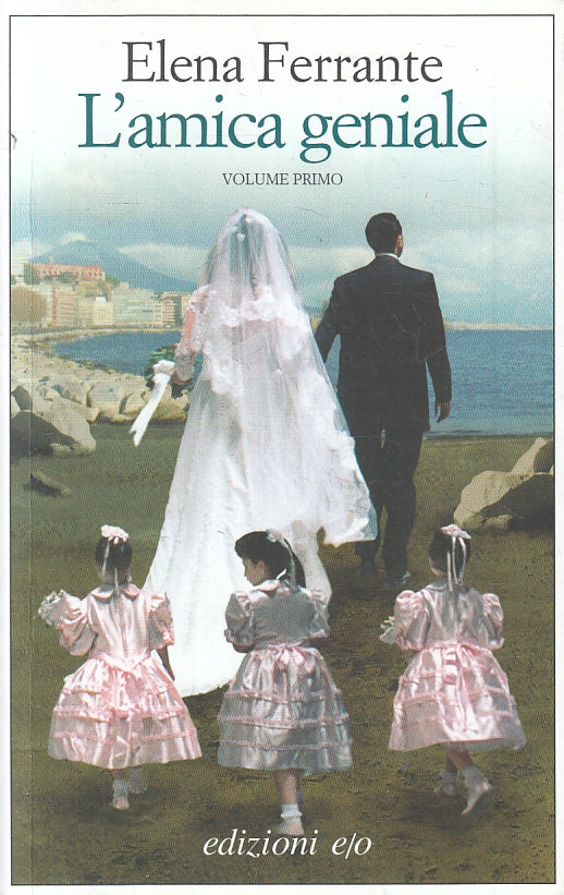 L'AMICA GENIALE L'INFANZIA L'ADOLESCENZA - ELENA FERRANTE- E/O---- B- ZFS278