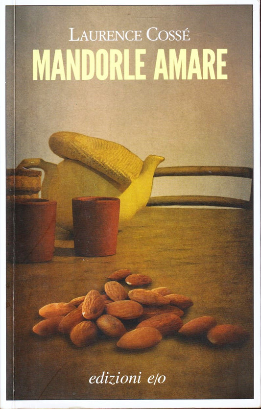 Mandorle amare - Laurence Cosse' - Edizioni E/o Dal mondo - 1a ed. - XFS