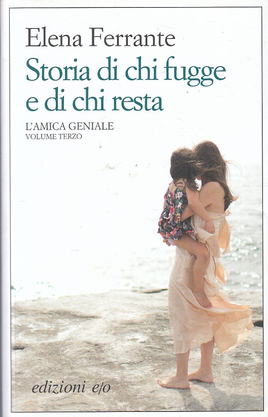 LN- STORIA CHI FUGGE CHI RESTA AMICA GENIALE- FERRANTE- E/O --- 2016 - B - YFS39