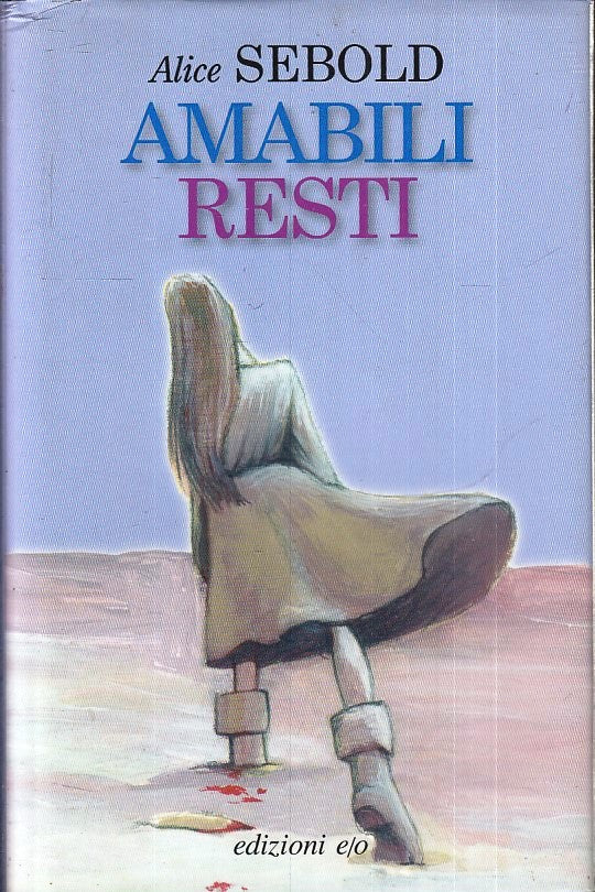 LN- AMABILI RESTI - ALICE SEBOLD - EDIZIONI E/O --- 2015 - CS - XFS