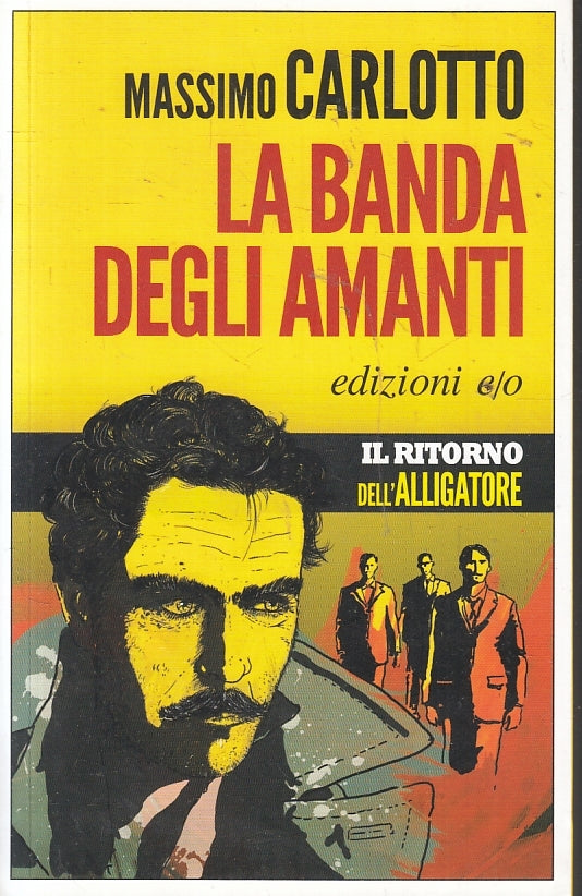 LN- LA BANDA DEGLI AMANTI - MASSIMO CARLOTTO - EDIZIONI E/O --- 2015 - B- XFS