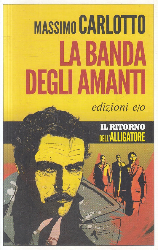LN- LA BANDA DEGLI AMANTI - CARLOTTO - E/O - NOIR - 1a ED. - 2015 - B - XFS