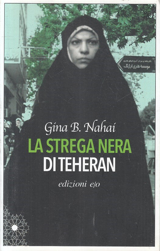 LN- LA STREGA NERA DI TEHERAN - GINA B. NAHAI - EDIZIONI E/O --- 2015 - B - XFS