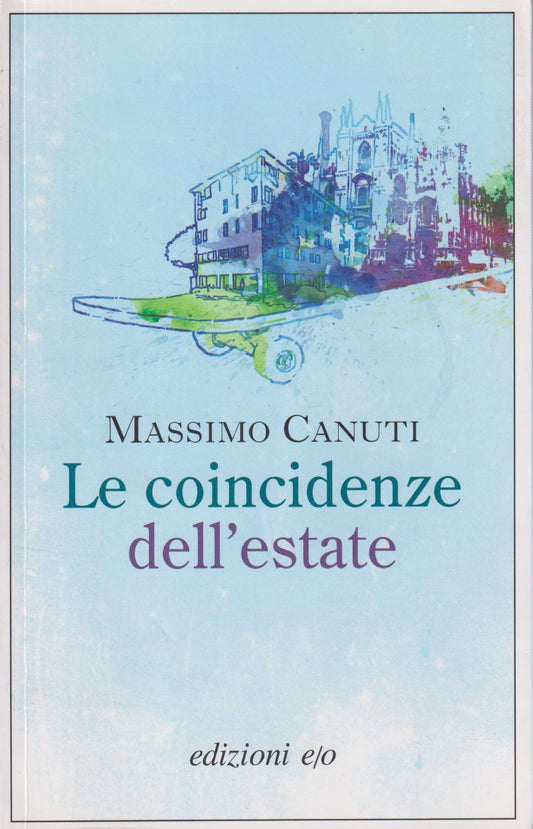 Le coincidenze dell'estate - Canuti - e/o Dal mondo Italia - 2016 - ZFS113