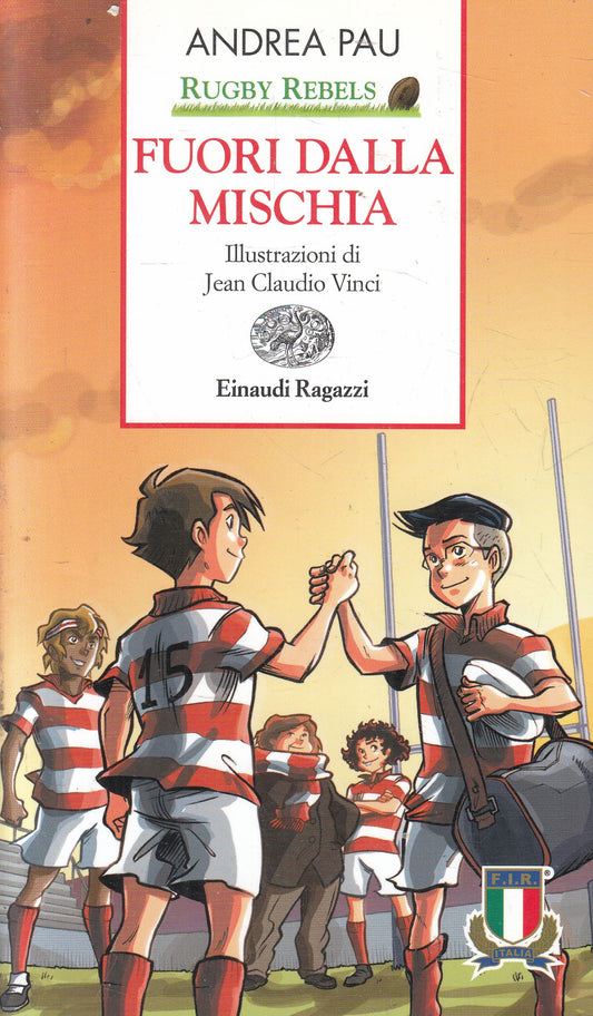 LB- RUGBY REBELS FUORI DALLA MISCHIA- ANDREA PAU- EINAUDI- RAGAZZI- 2012- B- XFS