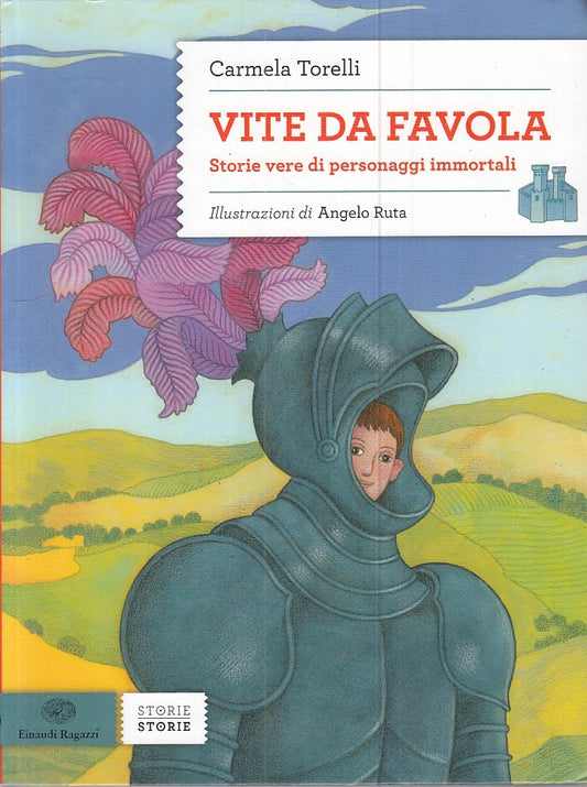 VITE DA FAVOLA STORIE PERSONAGGI IMMORTALI -- EINAUDI --- 2012 - B - ZFS601