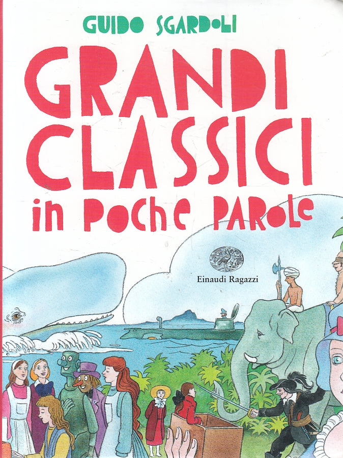 LN2- GRANDI CLASSICI IN POCHE PAROLE - SGARDOLI - EINAUDI RAGAZZI - B - JXS139