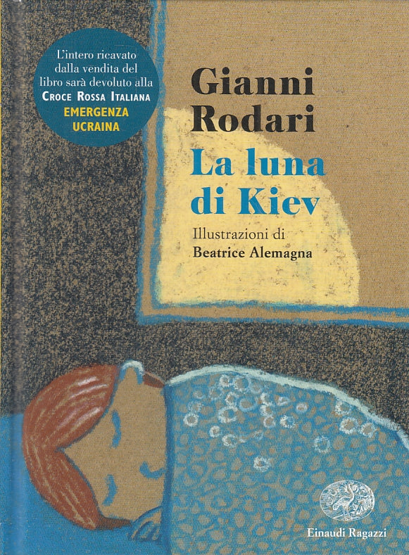 LB- LA LUNA DI KIEV illustrato ALEMAGNA- GIANNI RODARI- EINAUDI- 2022- C- ZFS261