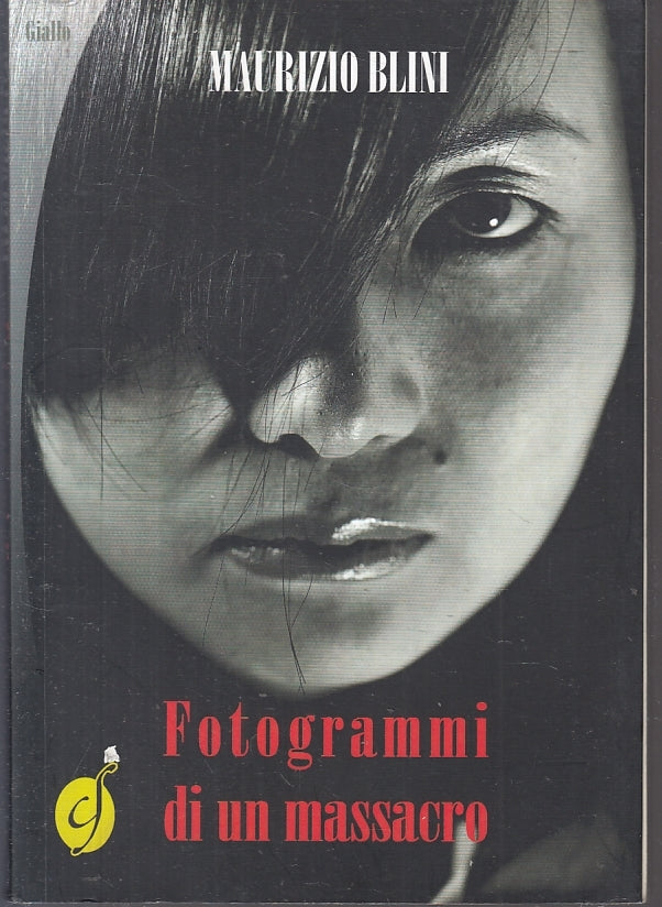 LN- FOTOGRAMMI DI UN MASSACRO - MAURIZIO BLINI- CIESSE- GIALLO-- 2014- B- ZFS200