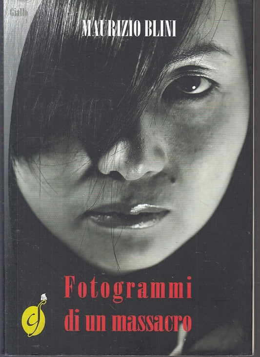 LN- FOTOGRAMMI DI UN MASSACRO - MAURIZIO BLINI- CIESSE- GIALLO-- 2014- B- ZFS200