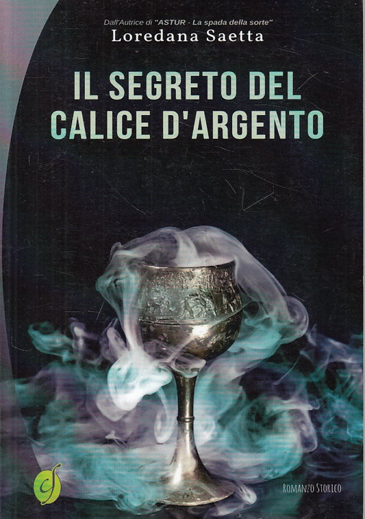 IL SEGRETO DEL CALICE D'ARGENTO - SAETTA - CIESSE --- 2017 - B - ZFS410