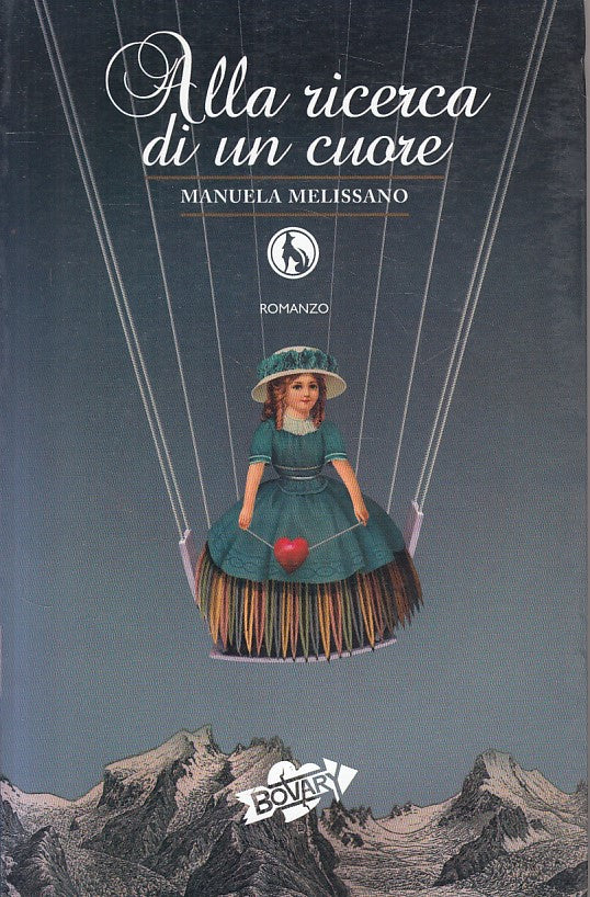 ALLA RICERCA DI UN CUORE - MANUELA MELISSANO - BOVARY --- 2013 - B - ZFS423