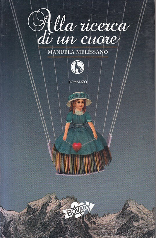 ALLA RICERCA DI UN CUORE - MANUELA MELISSANO - BOVARY --- 2013 - B - ZFS423