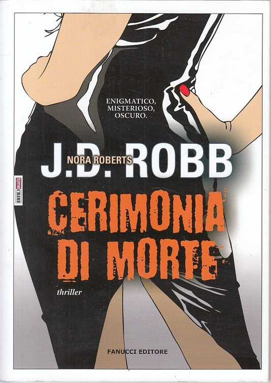 Cerimonia di morte - Robb Nora Roberts - Fanucci Time Crime - 1a ed. - ZFS475