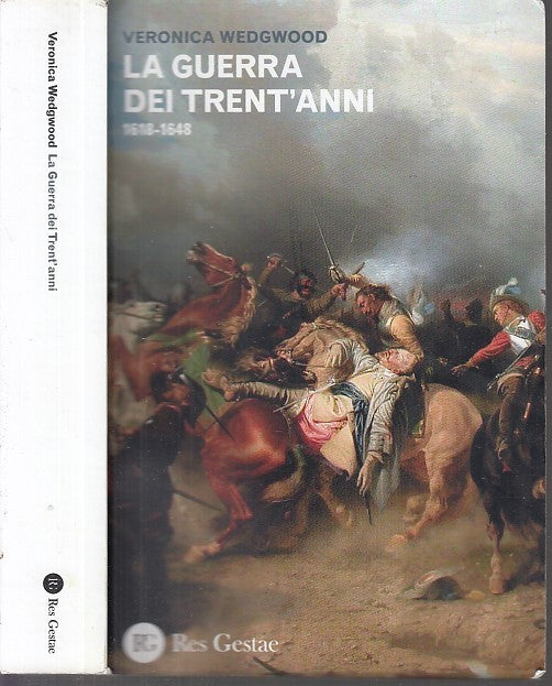 LS- LA GUERRA DEI TRENT'ANNI 1618/1648 - WEDGWOOD - RES GESTAE--- 2015- B- XFS32