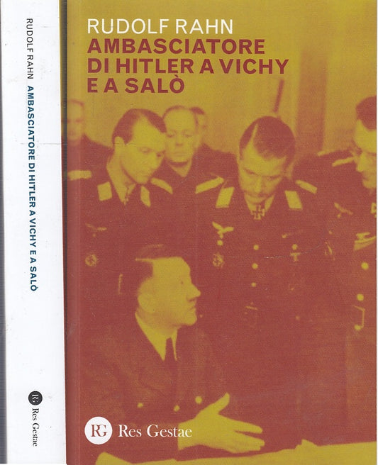 LS- AMBASCIATORE DEI HITLER A VICHY E SALO' - RAHN - RES GESTAE--- 2019- B- MLT2
