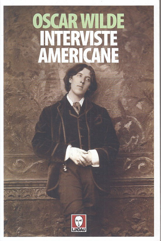 Interviste Americane - Oscar Wilde - Lindau Senza Frontiere - 1a ed. - ZFS200