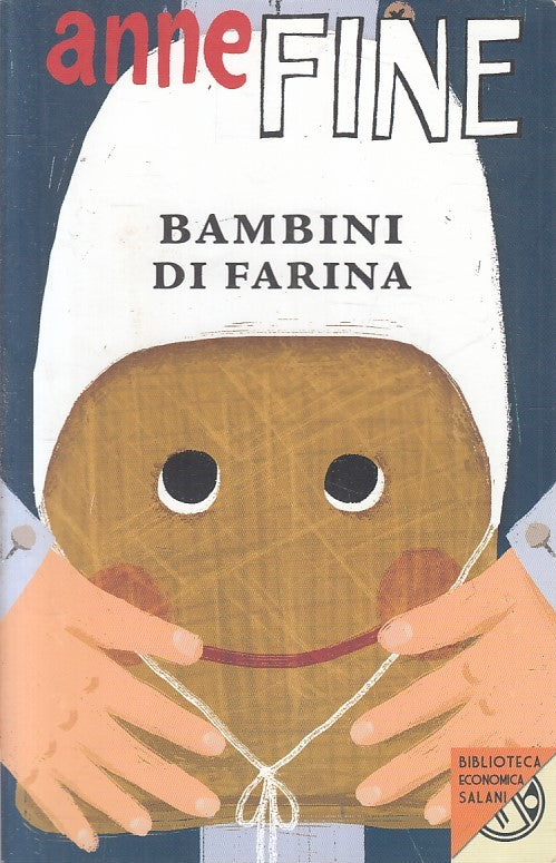 LN2- BAMBINI DI FARINA - ANNE FINE - SALANI BIBLIOTECA ECONOMICA - B - JXS204