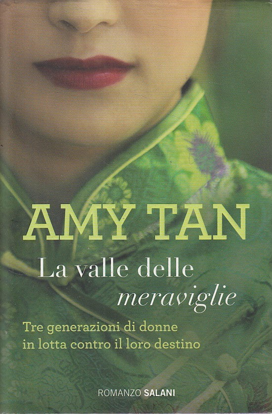LN- LA VALLE DELLE MERAVIGLIE - AMY TAN - SALANI --- 2014 - CS - YDS324