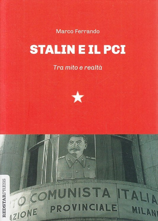 LS- STALIN E IL PCI MITO E REALTA' - MARCO FERRANDO- RED STAR--- 2022- B- ZFS273
