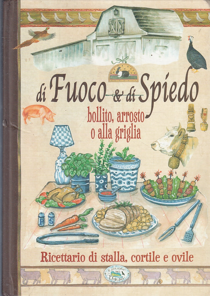 LK- DI FUOCO & DI SPIEDO BOLLITO ARROSTO O ALLA GRIGLIA RICETTARIO - C - ZFS134