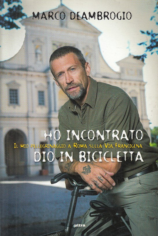 LS- HO INCONTRATO DIO IN BICICLETTA - DEAMBROGIO - ULTRA --- 2014 - B - YFS591