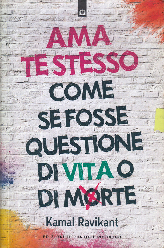 LZ- AMA TE STESSO COME FOSSE QUESTIONE DI VITA O MORTE- RAVIKANT- 2020- B-YFS671