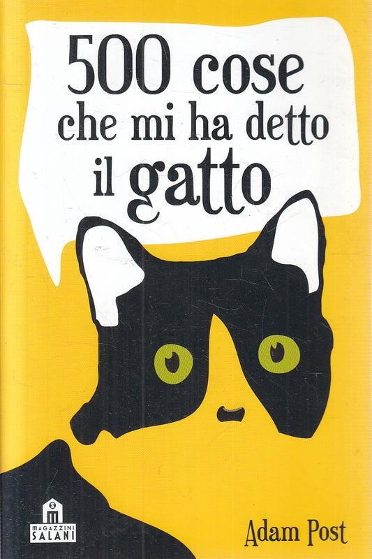 500 COSE CHE MI HA DETTO IL GATTO - ADAM POST - SALANI - B - JXS286