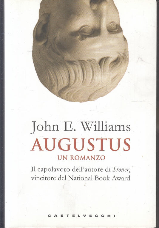 LN- AUGUSTUS UN ROMANZO - JOHN E. WILLIAMS - CASTELVECCHI --- 2013 - B - YFS203