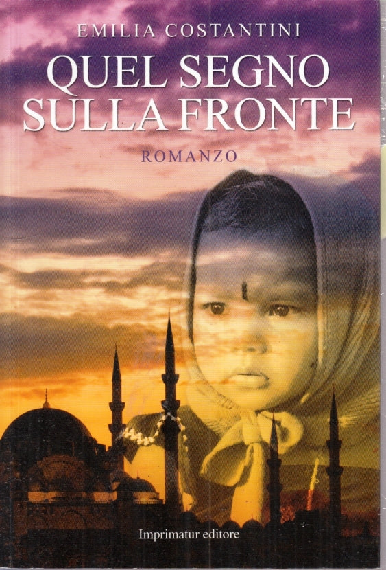 LN- QUEL SEGNO SULLA FRONTE - EMILIA COSTANTINI - IMPRIMATUR --- 2014- B- YFS494