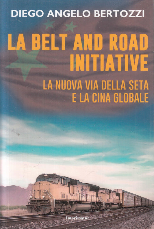 La Belt and Road initiative - Diego Angelo Bertozzi - Imprimatur - JXS296
