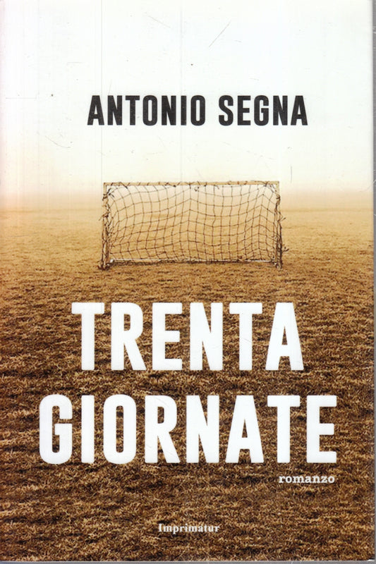 Trenta giornate - Antonio Segna - Imprimatur - 1a ed. - ZFS96