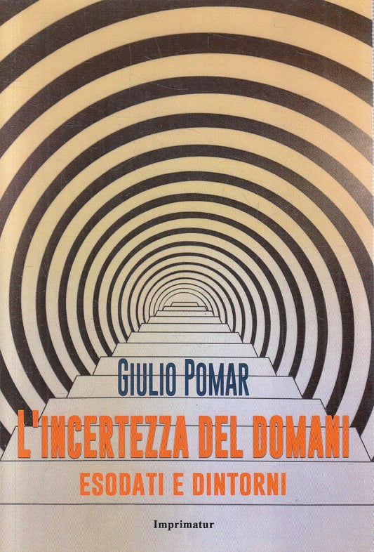 LN- L'INCERTEZZA DEL DOMANI - GIULIO POMAR - IMPRIMATUR --- 2018 - B - YFS55